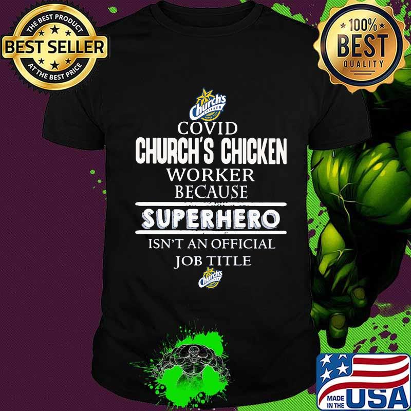 Covid church's chicken worker logo because superhero isnt an official job title shirt