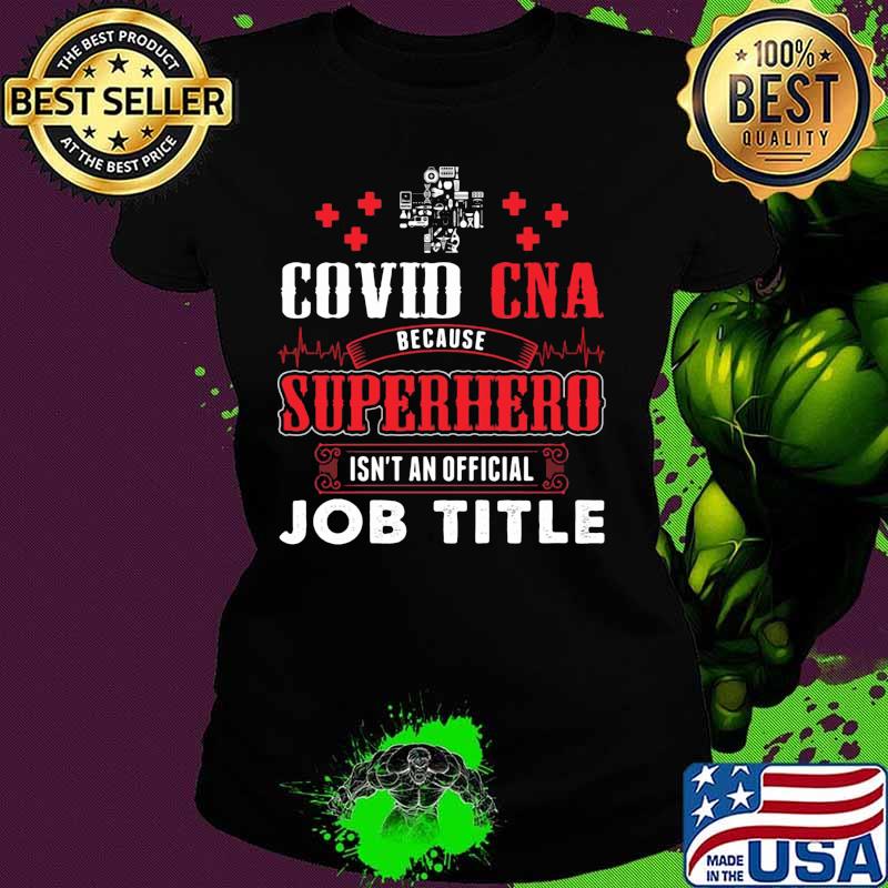 Covid cna because superhero isnt an official job title 2020 s Ladies tee Covid cna because superhero isnt an official job title 2020 s Ladies tee
