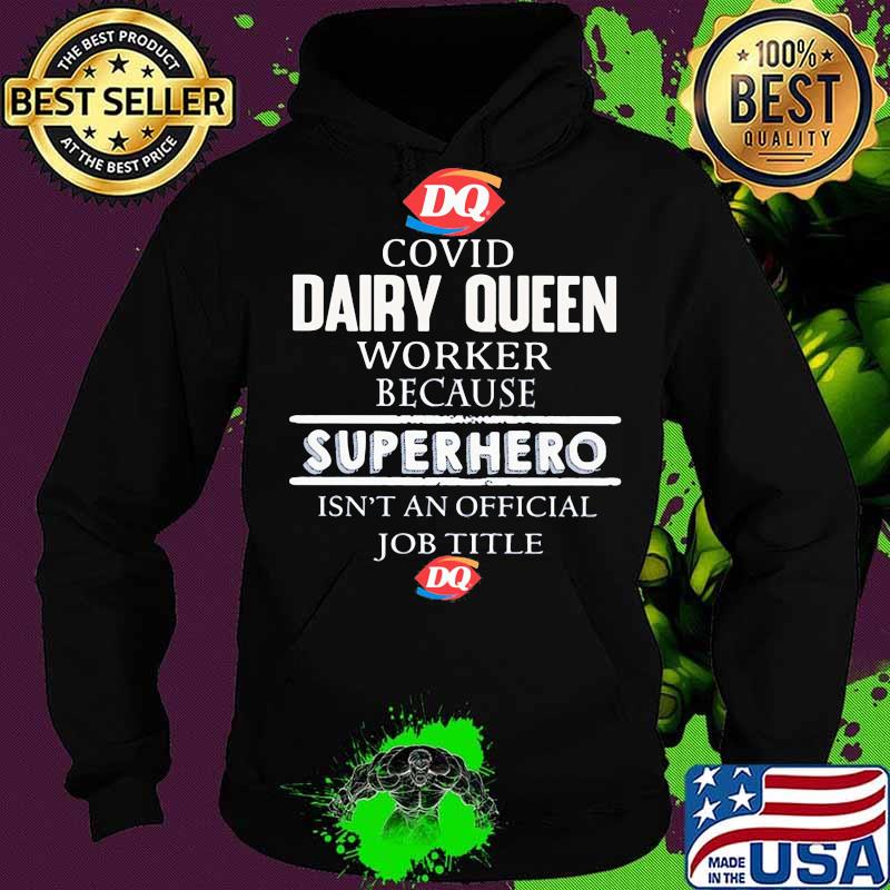 Covid dairy queen worker because superhero isnt an official job title s Hoodie Covid dairy queen worker because superhero isnt an official job title s Hoodie