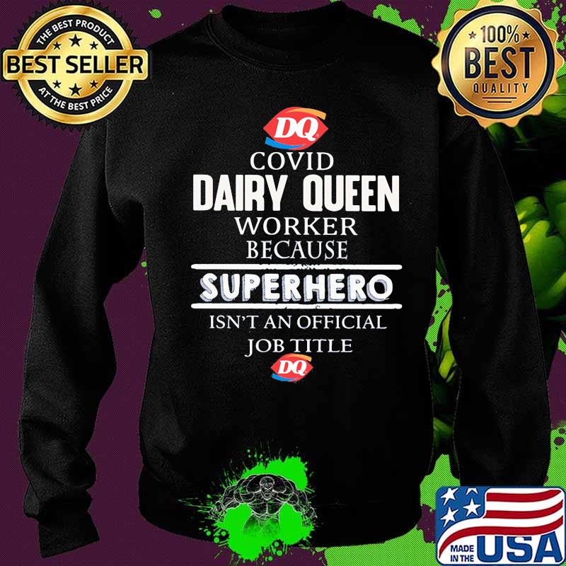 Covid dairy queen worker because superhero isnt an official job title s Sweater Covid dairy queen worker because superhero isnt an official job title s Sweater