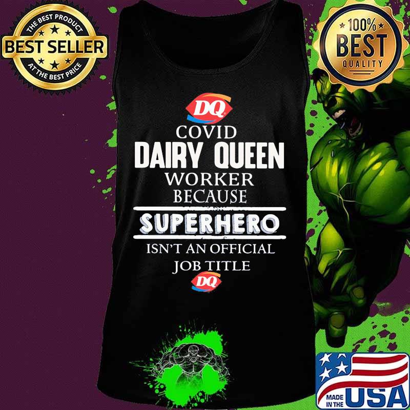 Covid dairy queen worker because superhero isnt an official job title s Tank top Covid dairy queen worker because superhero isnt an official job title s Tank top