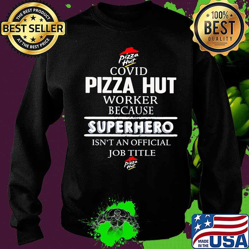 Covid pizza hut worker logo because superhero isnt an official job title s Sweater Covid pizza hut worker logo because superhero isnt an official job title s Sweater
