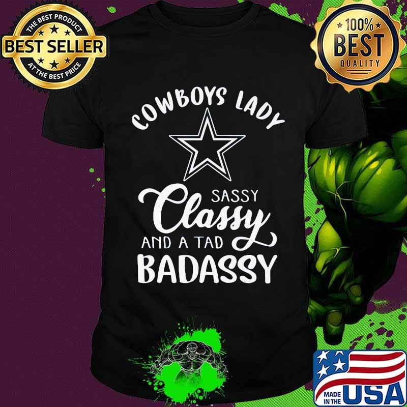 Cowboys lady sassy classy and a tad badassy shirt
