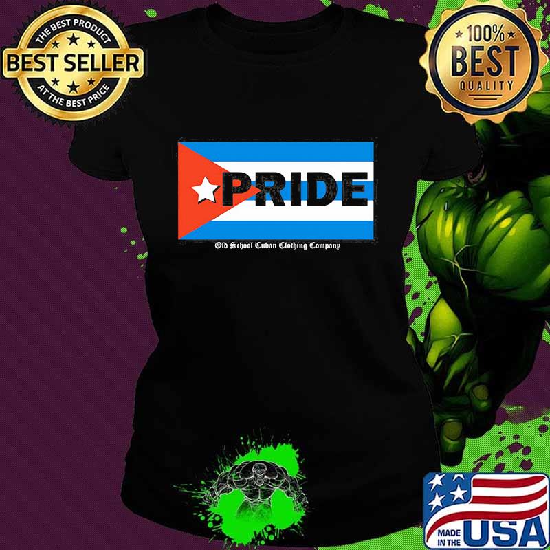 Cuba Pride Flag Old School Cuban Clothing Company Shirt Ladies tee Cuba Pride Flag Old School Cuban Clothing Company Shirt Ladies tee