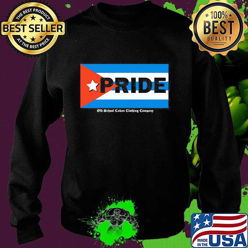 Cuba Pride Flag Old School Cuban Clothing Company Shirt Sweater Cuba Pride Flag Old School Cuban Clothing Company Shirt Sweater