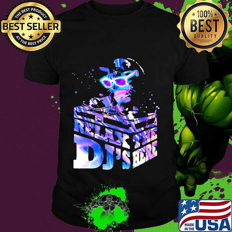 CUTE RELAX THE DJ'S HERE CAT SHIRT