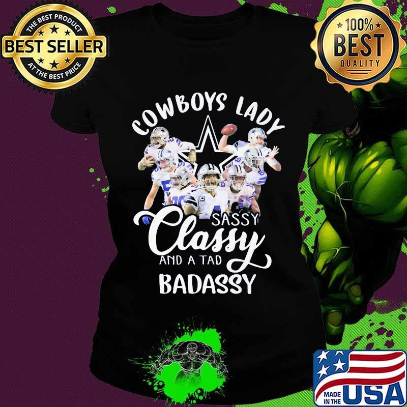 Dallas cowboys lady sassy classy and a tad badassy s Ladies tee Dallas cowboys lady sassy classy and a tad badassy s Ladies tee