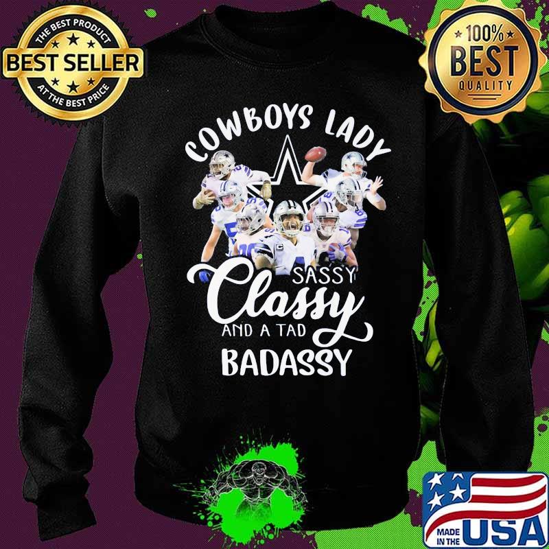 Dallas cowboys lady sassy classy and a tad badassy s Sweater Dallas cowboys lady sassy classy and a tad badassy s Sweater
