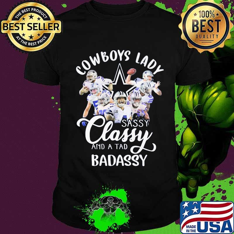 Dallas cowboys lady sassy classy and a tad badassy shirt Dallas cowboys lady sassy classy and a tad badassy shirt