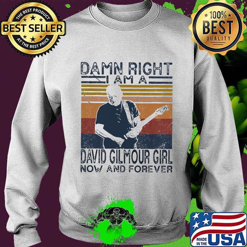 Damn right i am a david gilmour girl fan now and forever vintage retro s Sweater Damn right i am a david gilmour girl fan now and forever vintage retro s Sweater