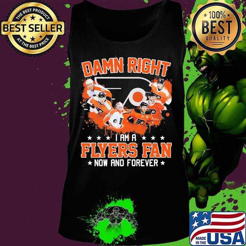 Damn right i am a philadelphia flyers fan now and forever stars s Tank top Damn right i am a philadelphia flyers fan now and forever stars s Tank top