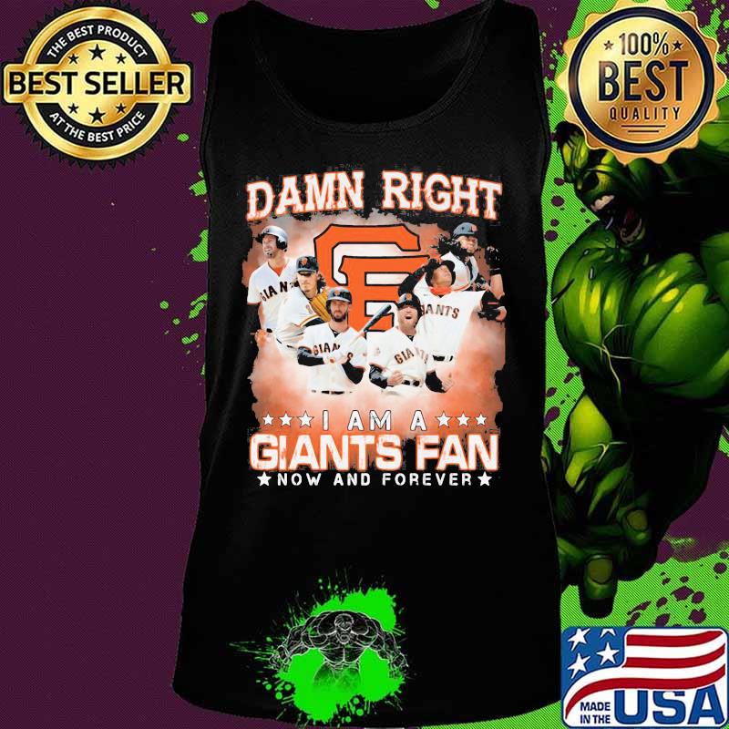 Damn right i am a san francisco giants storm fan now and forever stars s Tank top Damn right i am a san francisco giants storm fan now and forever stars s Tank top