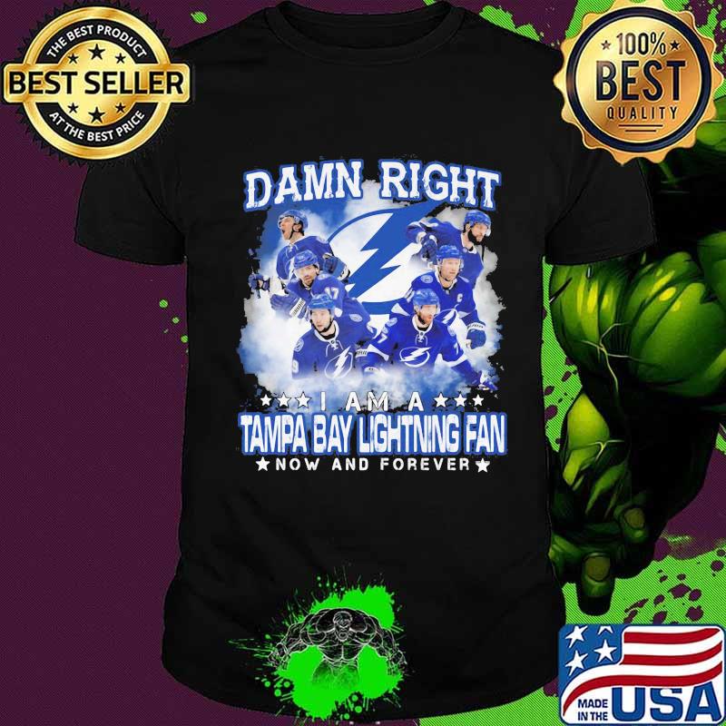 Damn right i am a tampa bay lightning fan now and forever stars shirt Damn right i am a tampa bay lightning fan now and forever stars shirt