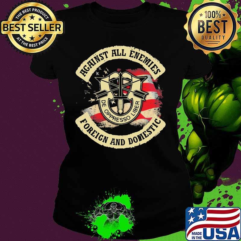 De oppresso liber against all enemies foreign and domestic american flag independence day s Ladies tee De oppresso liber against all enemies foreign and domestic american flag independence day s Ladies tee