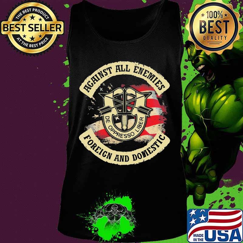 De oppresso liber against all enemies foreign and domestic american flag independence day s Tank top De oppresso liber against all enemies foreign and domestic american flag independence day s Tank top