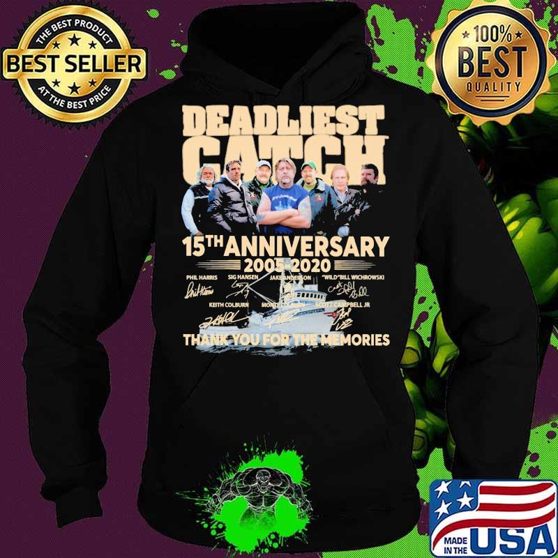Deadliest catch 15th anniversary 2005 2020 thank you for the memories signatures s Hoodie Deadliest catch 15th anniversary 2005 2020 thank you for the memories signatures s Hoodie