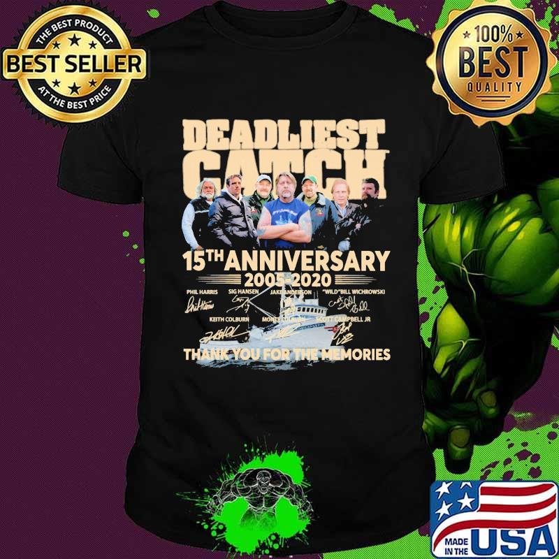 Deadliest catch 15th anniversary 2005 2020 thank you for the memories signatures shirt Deadliest catch 15th anniversary 2005 2020 thank you for the memories signatures shirt