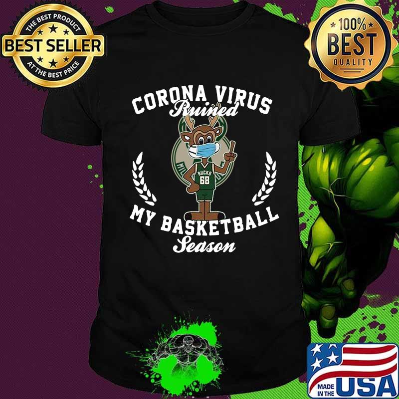 Deer corona virus ruined my basketball season milwaukee bucks shirt