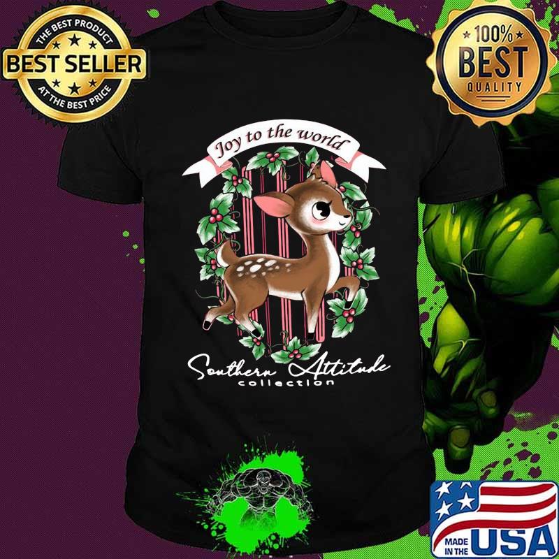 Deer joy to the world southern attitude collection shirt