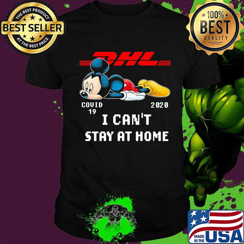 Dhl mickey mouse covid-19 2020 i can't stay at home shirt