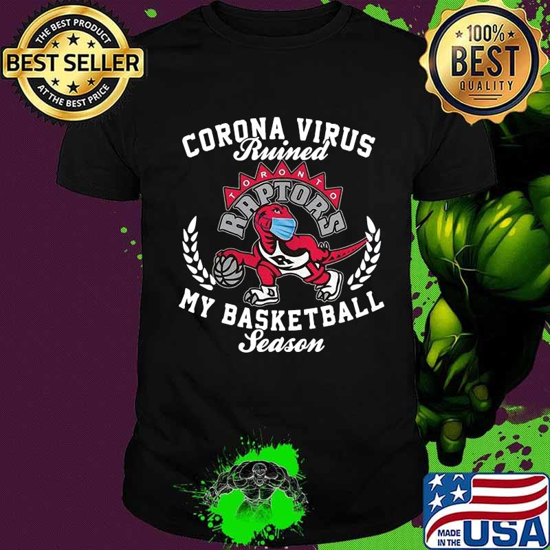 Dinosaur corona virus ruined my basketball season toronto raptors shirt