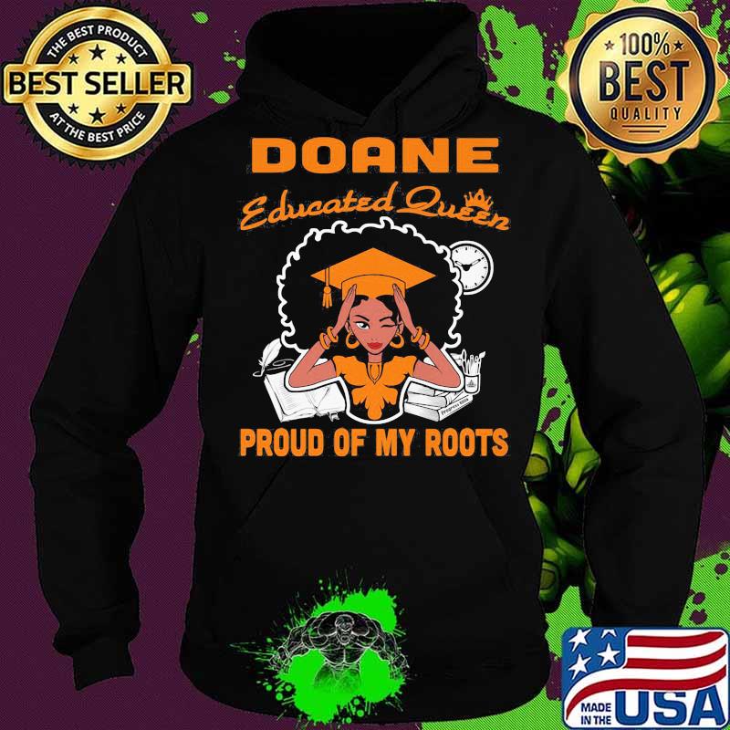 Doane educated queen proud of my roots s Hoodie Doane educated queen proud of my roots s Hoodie