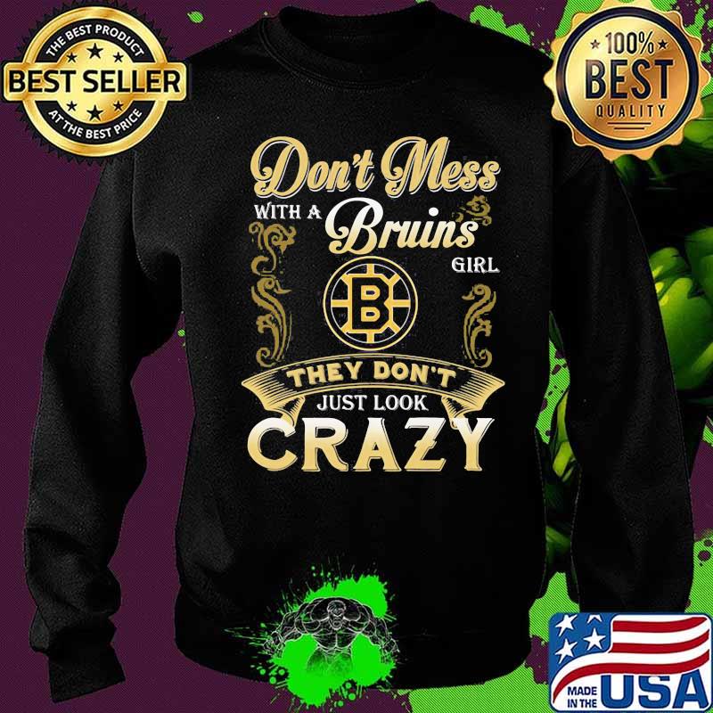 Don't mess with a boston bruins girl just look crazy s Sweater Don't mess with a boston bruins girl just look crazy s Sweater