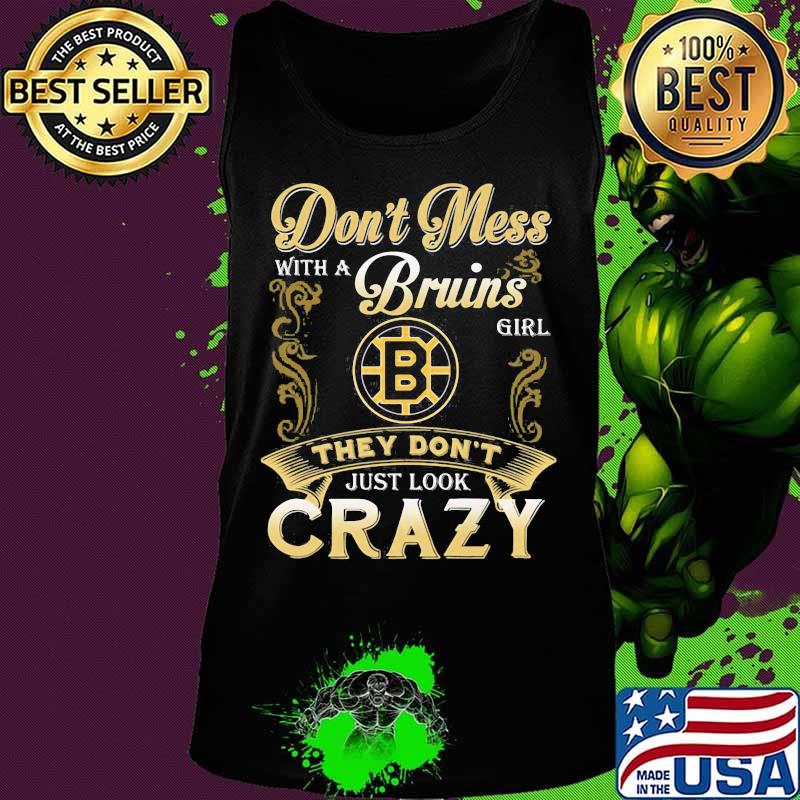 Don't mess with a boston bruins girl just look crazy s Tank top Don't mess with a boston bruins girl just look crazy s Tank top