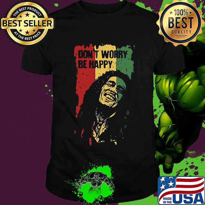 Don't worry be happy bob marley shirt