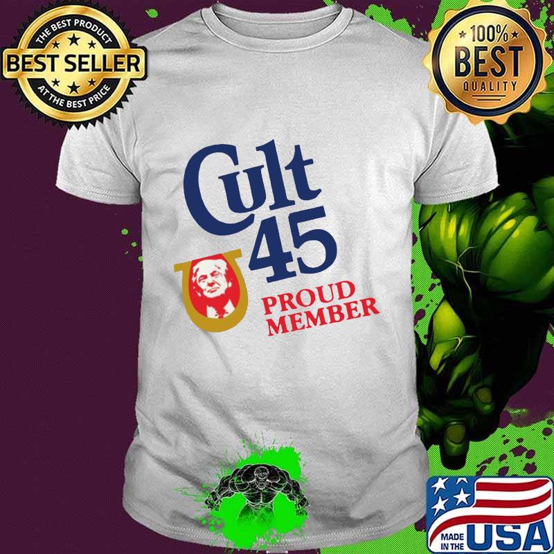 Donald trump cult 45 proud member shirt