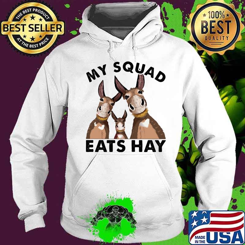 Donkey my squad eats hay s Hoodie Donkey my squad eats hay s Hoodie