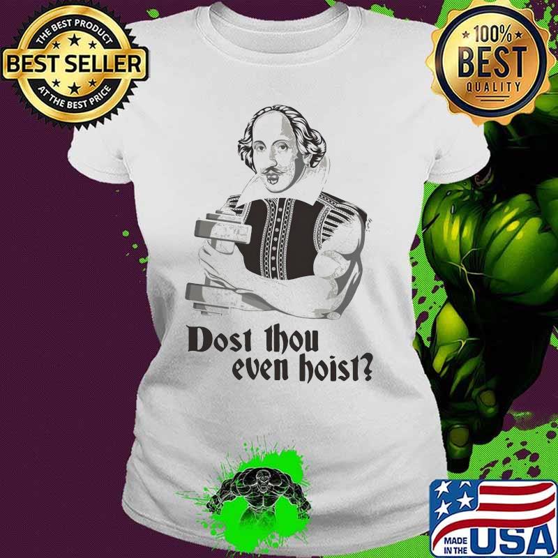 Dost thou even hoist s Ladies tee Dost thou even hoist s Ladies tee