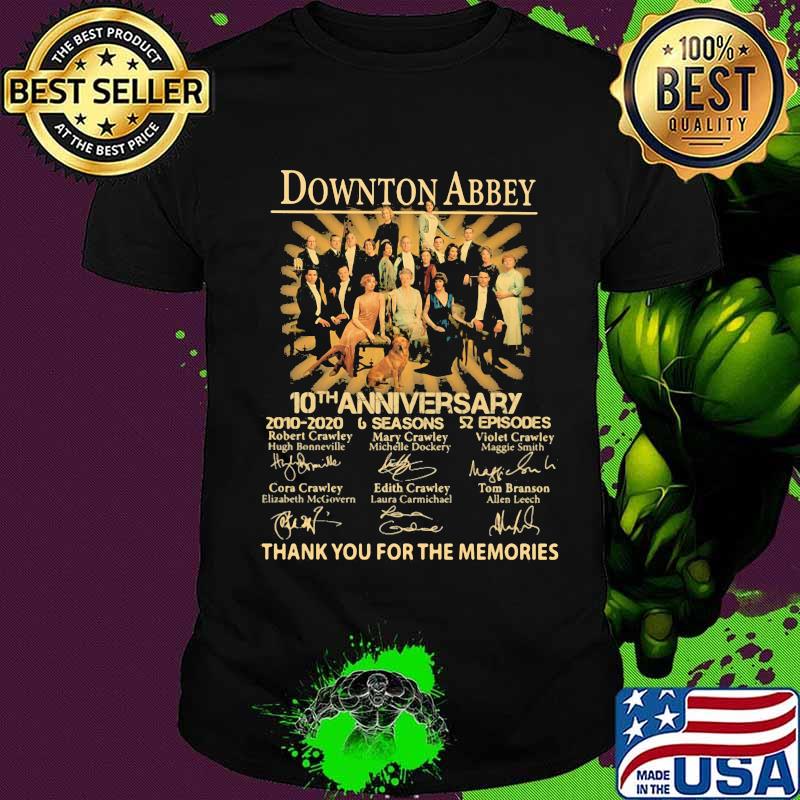Downton abbey 10th anniversary 2010 2020 6 seasons 52 episodes thank you for the memories signatures shirt
