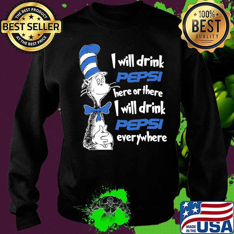 dr seuss i will drink pepsi here or there i will drink pepsi everywhere s Sweater dr seuss i will drink pepsi here or there i will drink pepsi everywhere s Sweater
