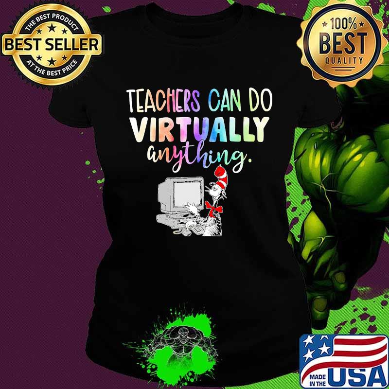 Dr seuss teachers can do virtually anything s Ladies tee Dr seuss teachers can do virtually anything s Ladies tee