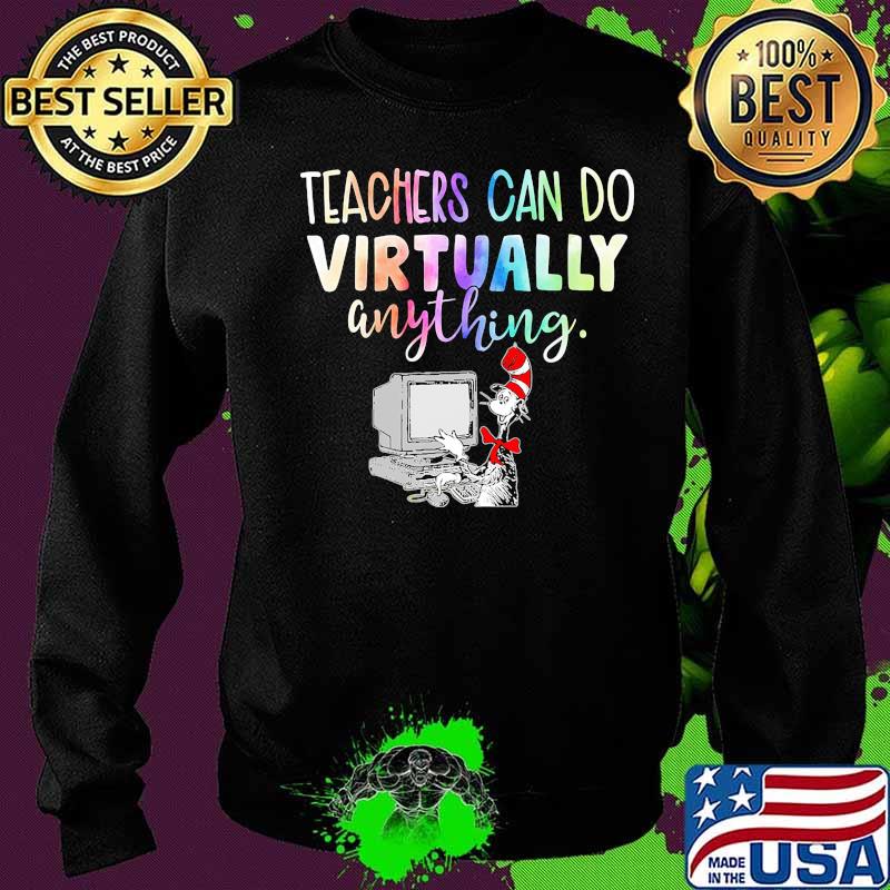 Dr seuss teachers can do virtually anything s Sweater Dr seuss teachers can do virtually anything s Sweater