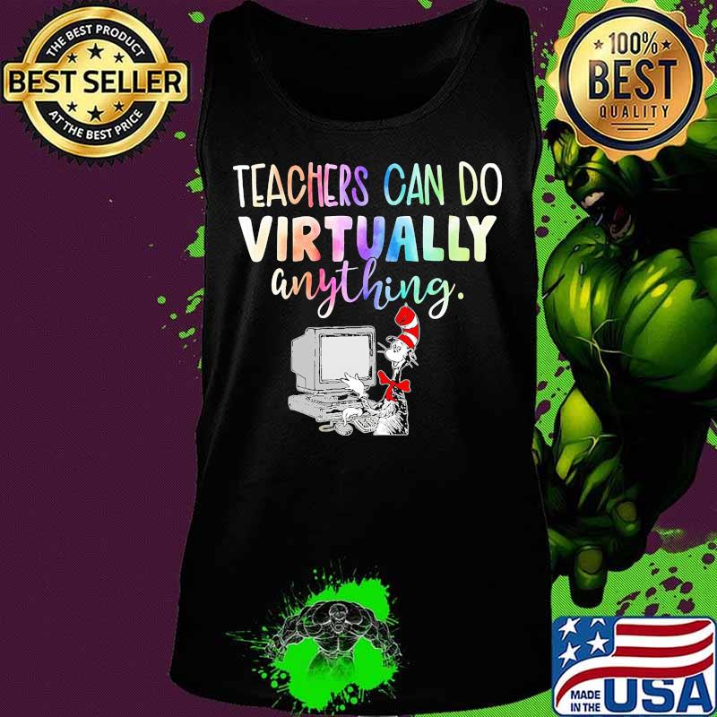 Dr seuss teachers can do virtually anything s Tank top Dr seuss teachers can do virtually anything s Tank top