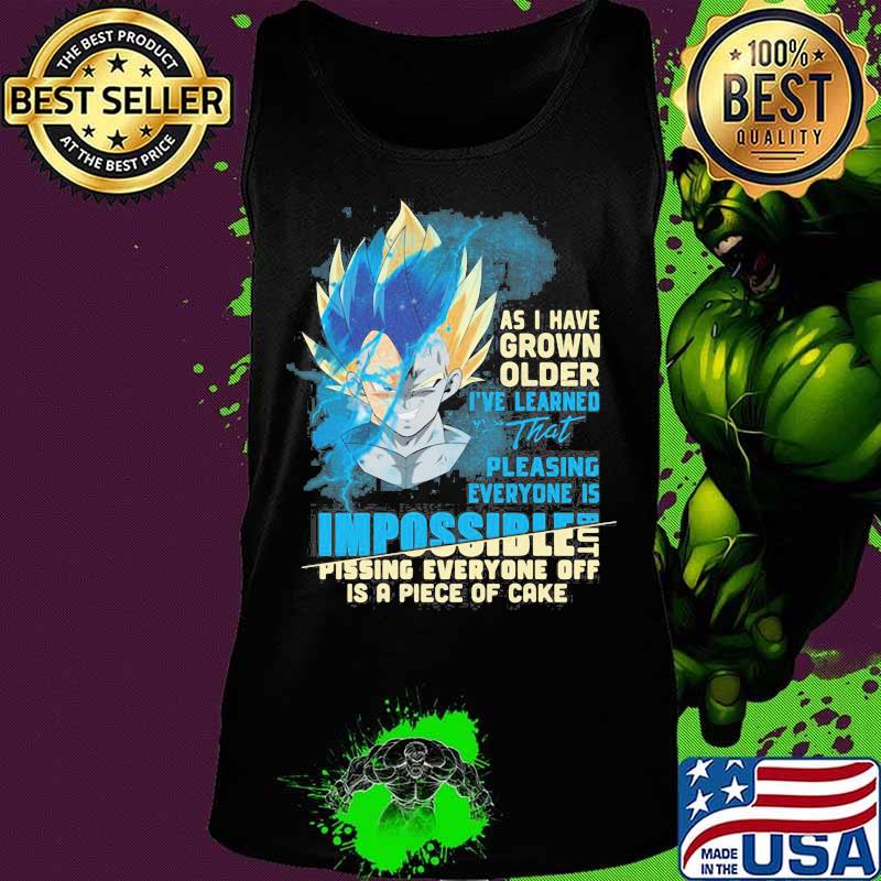 Dragon ball 7 vegeta as i have grown older i've learned that pleasing everyone is impossible pissing everyone off is a piece of cake s Tank top Dragon ball 7 vegeta as i have grown older i've learned that pleasing everyone is impossible pissing everyone off is a piece of cake s Tank top