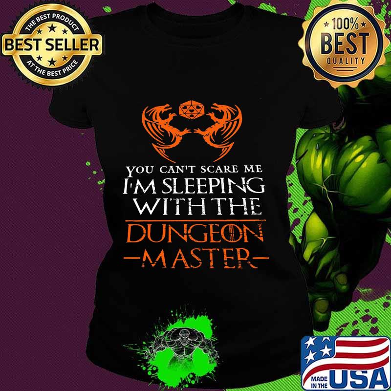 Dragon you can't scare me i'm sleeping with the dungeon master s Ladies tee Dragon you can't scare me i'm sleeping with the dungeon master s Ladies tee