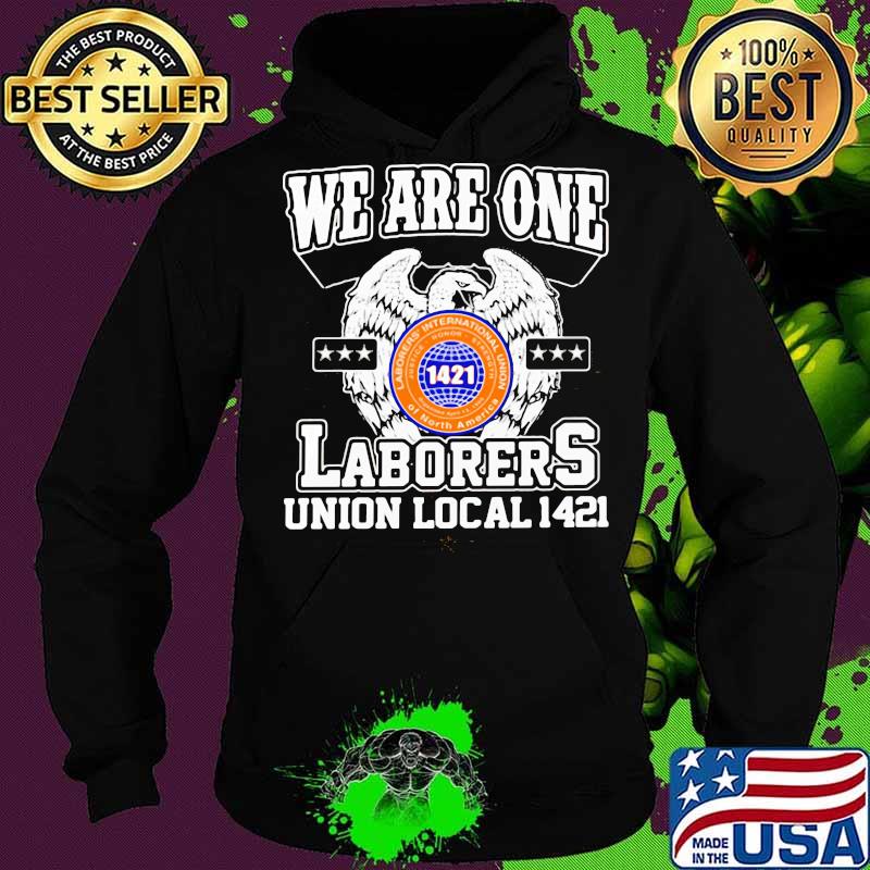 Eagles we are one laborers international union of north america 1421 s Hoodie Eagles we are one laborers international union of north america 1421 s Hoodie