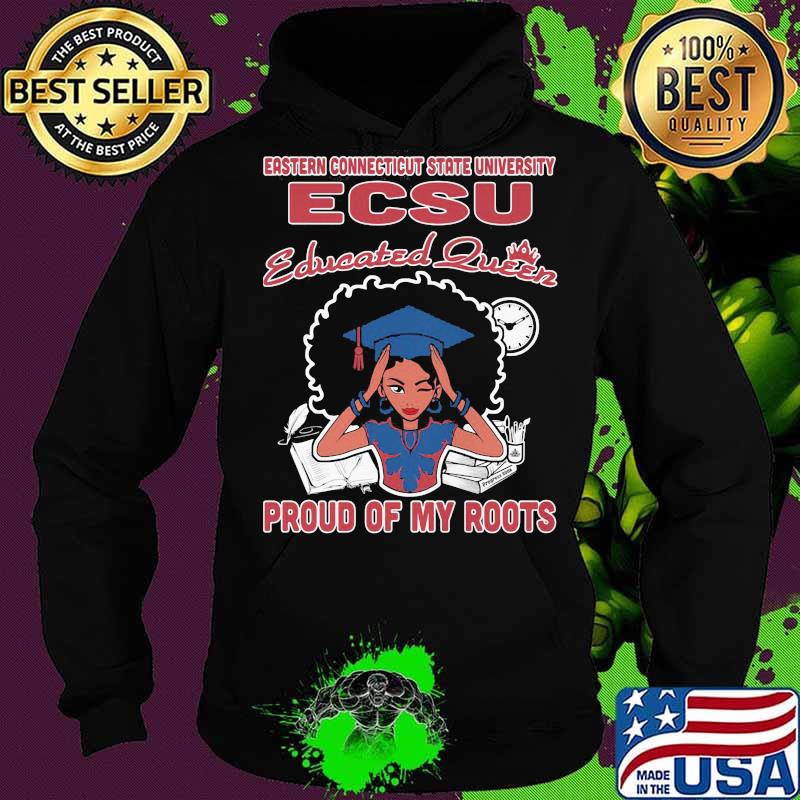 Eastern connecticut state university ecsu educated queen proud of my roots s Hoodie Eastern connecticut state university ecsu educated queen proud of my roots s Hoodie