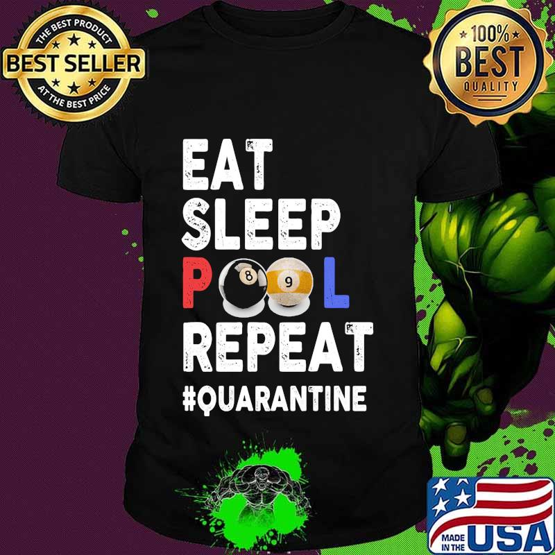 Eat sleep pool repeat quarantine shirt