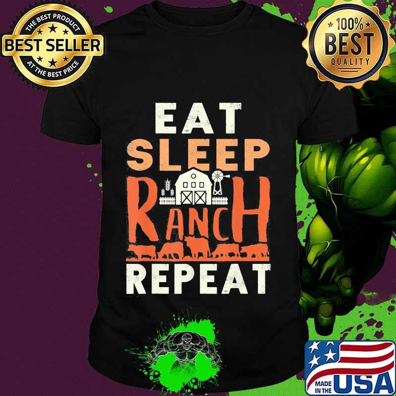 Eat Sleep Ranch Repeat Cow Cattle Ranching Shirt