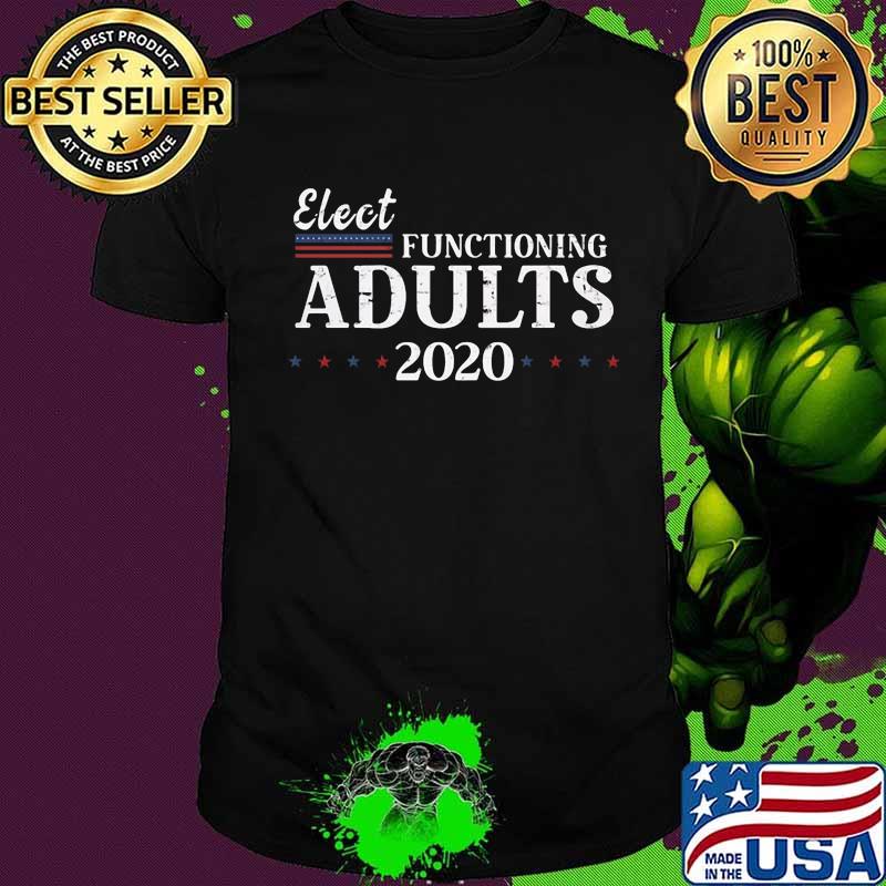 Elect functioning adults 2020 stars shirt