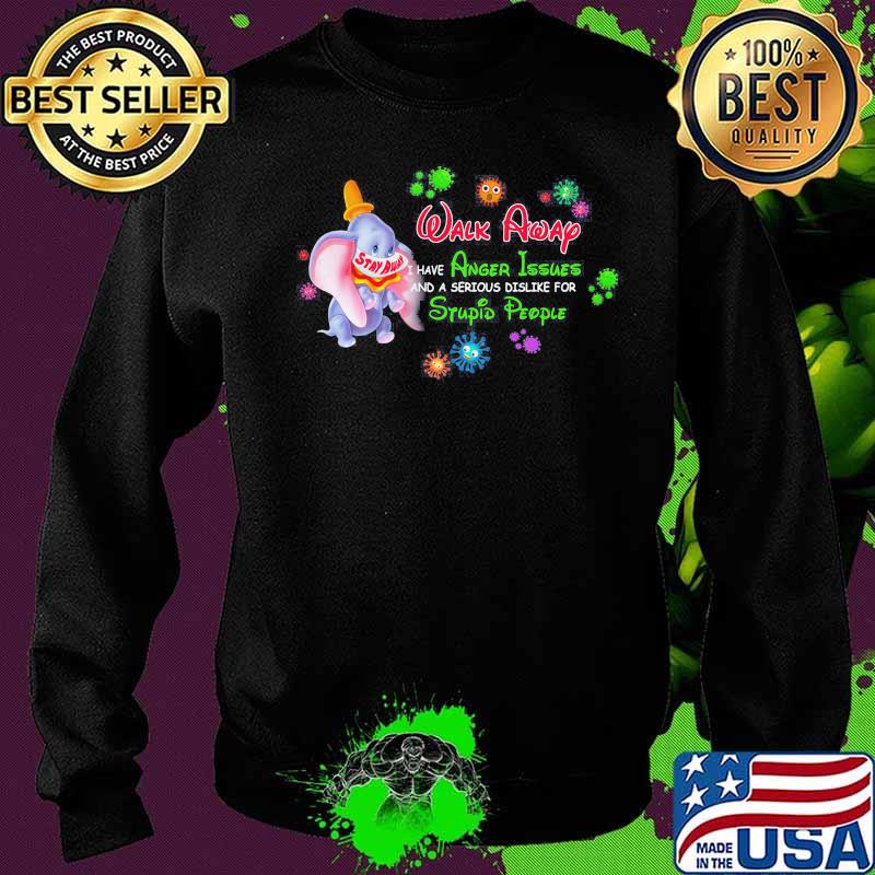 Elephant mask stay away walk away i have anger issues and a serious dislike for stupid people covid-19 s Sweater Elephant mask stay away walk away i have anger issues and a serious dislike for stupid people covid-19 s Sweater