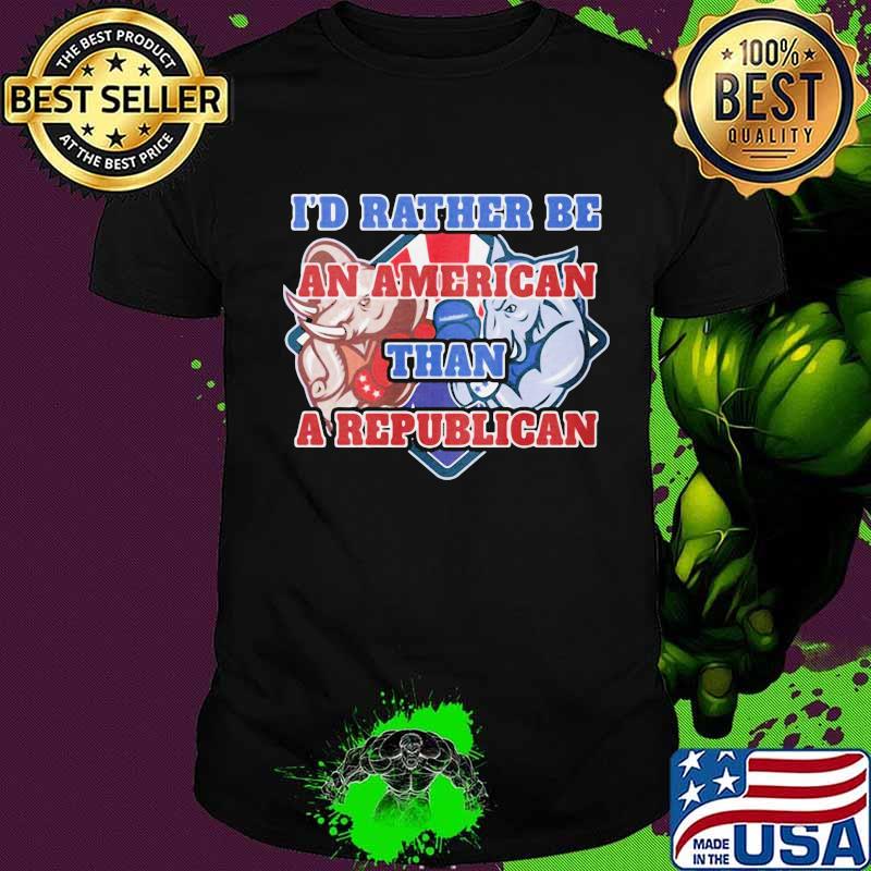 Elephants i'd rather be an american than a republican shirt