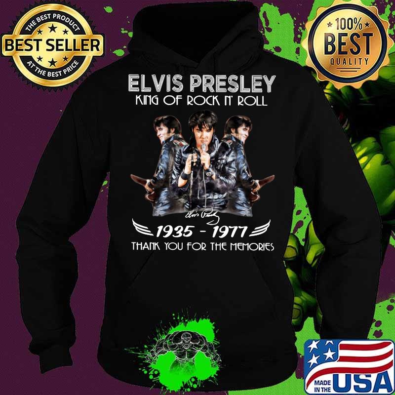 Elvis presley king of rock n roll 1935 1977 thank you for the memories signature s Hoodie Elvis presley king of rock n roll 1935 1977 thank you for the memories signature s Hoodie