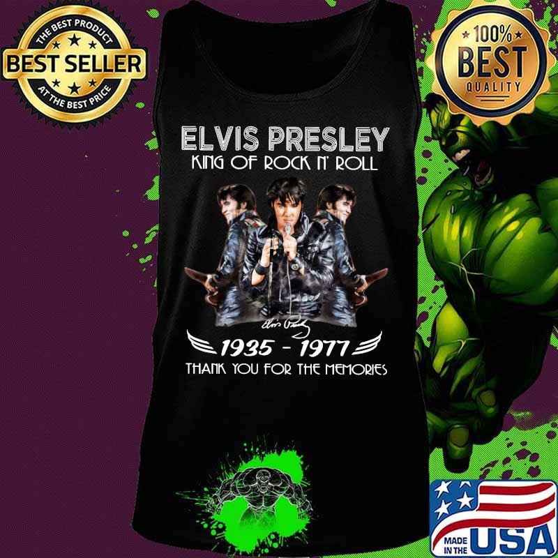 Elvis presley king of rock n roll 1935 1977 thank you for the memories signature s Tank top Elvis presley king of rock n roll 1935 1977 thank you for the memories signature s Tank top