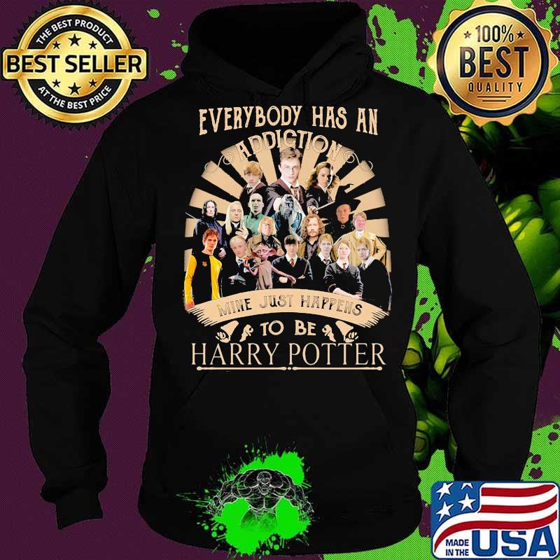 everybody has an addiction mine just happens to be harry potter s Hoodie everybody has an addiction mine just happens to be harry potter s Hoodie