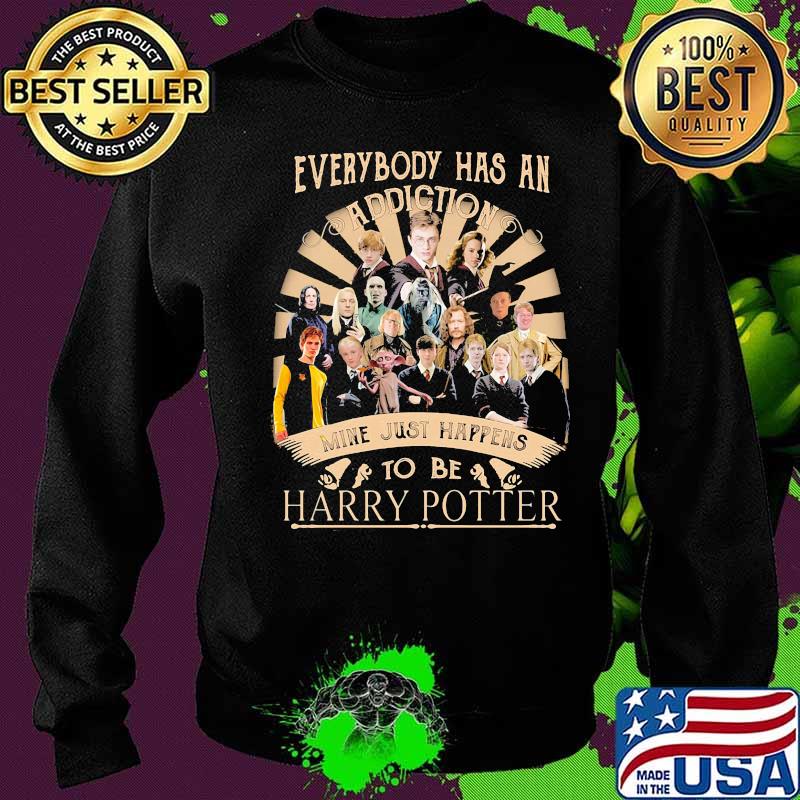everybody has an addiction mine just happens to be harry potter s Sweater everybody has an addiction mine just happens to be harry potter s Sweater